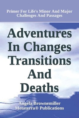 Adventures in Changes, Transitions, and Deaths 1