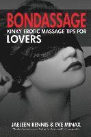 Jaeleen Bennis, Eve Minax - Bondassage: Kinky Erotic Massage Tips for Lovers, Häftad