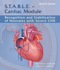 bokomslag S.T.A.B.L.E. - Cardiac Module: Recognition And Stabilization Of Neonates With Severe Chd