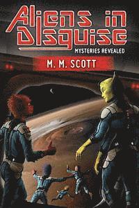 Aliens in Disguise: Mysteries Revealed 1