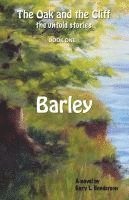 bokomslag Barley: The Oak and the Cliff: the Untold Stories, Book One