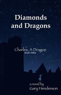 bokomslag Diamonds and Dragons: Charles, A Dragon: Book III