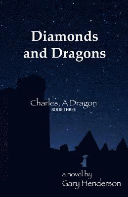 Diamonds and Dragons: Charles, A Dragon: Book III