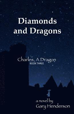 Diamonds and Dragons: Charles, A Dragon: Book III 1