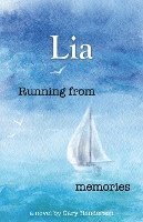 Running from memories: Lia, Book 1 1