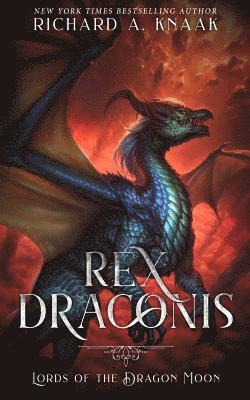 Richard a. Knaak, Richard A Knaak - Rex Draconis: Lords of the Dragon Moon, Häftad
