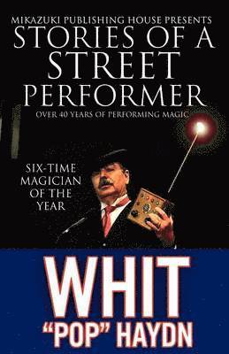 Whit Pop Haydn, Kambiz Mostofizadeh - Stories of a Street Performer, Häftad