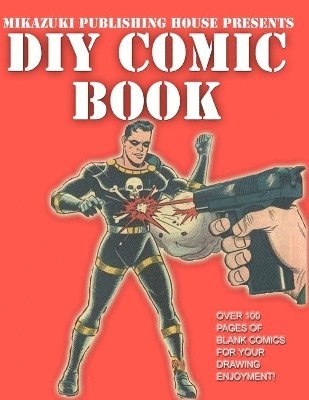 Comic Book, Kambiz Mostofizadeh - DIY Comic Book; Do It Yourself Comic Book, Häftad