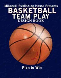 bokomslag Basketball Team Play Design Book: Make Your Own Plays!