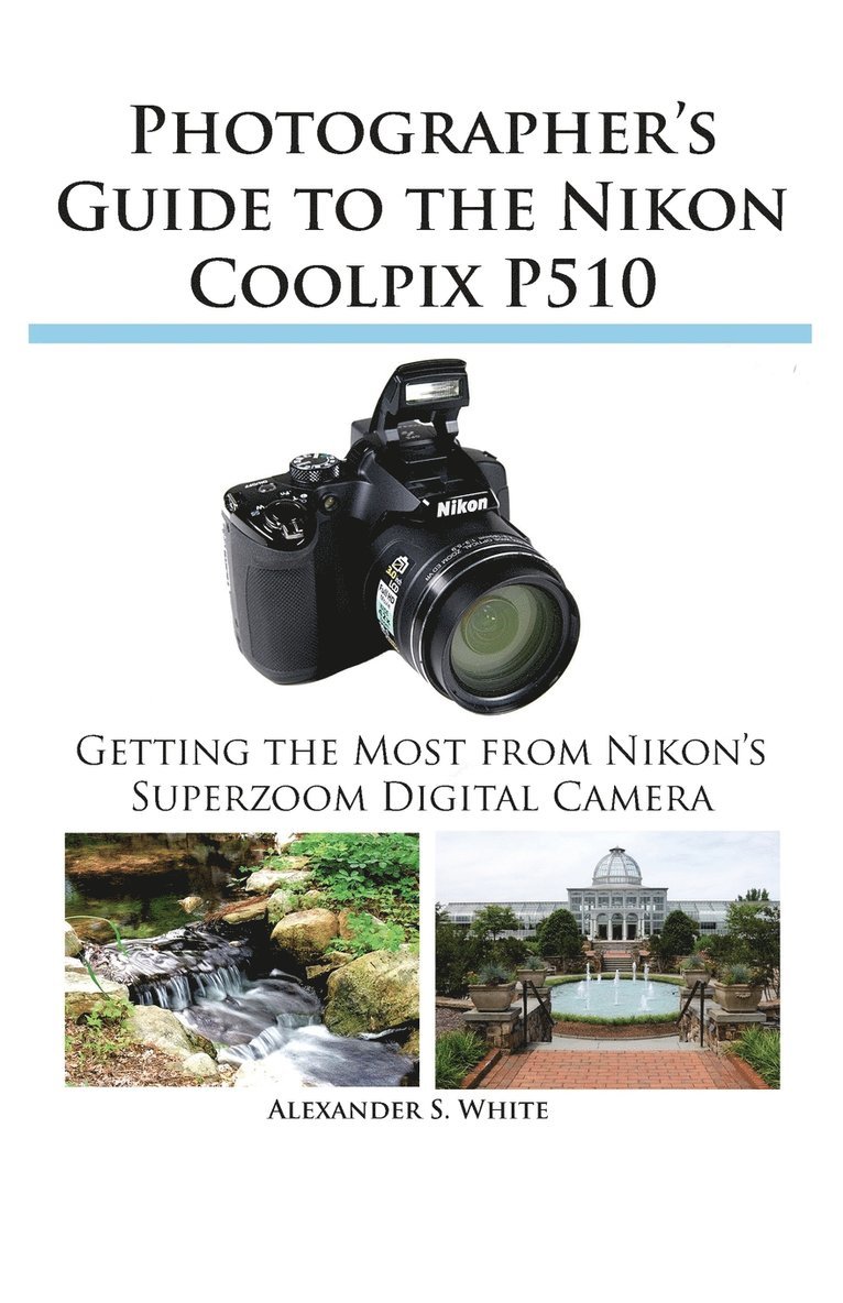 Photographer's Guide to the Nikon Coolpix P510 1