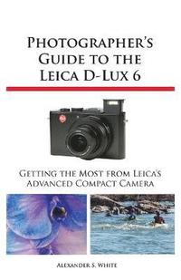 bokomslag Photographer's Guide to the Leica D-Lux 6