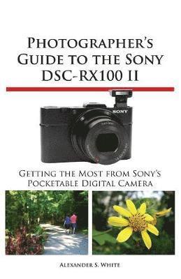 Photographer's Guide to the Sony Dsc-Rx100 II 1