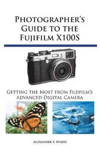 bokomslag Photographer's Guide to the Fujifilm X100S