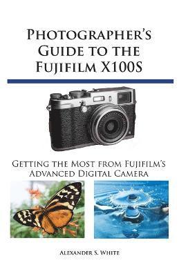 bokomslag Photographer's Guide to the Fujifilm X100S