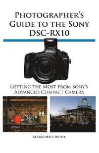 bokomslag Photographer's Guide to the Sony Dsc-Rx10