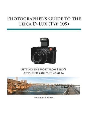 Photographer's Guide to the Leica D-Lux (Typ 109) 1