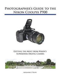 bokomslag Photographer's Guide to the Nikon Coolpix P900