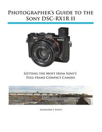 bokomslag Photographer's Guide to the Sony RX1R II
