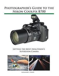 bokomslag Photographer's Guide to the Nikon Coolpix B700