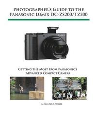 bokomslag Photographer's Guide to the Panasonic Lumix Dc-Zs200/Tz200