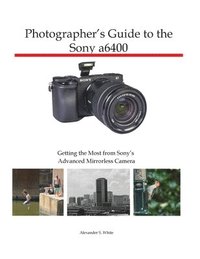 bokomslag Photographer's Guide to the Sony a6400