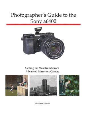 bokomslag Photographer's Guide to the Sony a6400