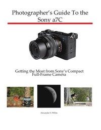 bokomslag Photographer's Guide to the Sony a7C
