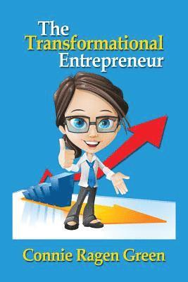 The Transformational Entrepreneur: Creating a Life of Dedication and Service 1