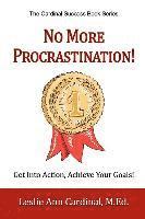 bokomslag No More Procrastination!: Get Into Action, Achieve Your Goals!