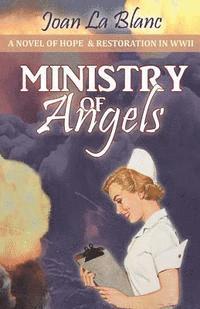 bokomslag Ministry of Angels: A Novel of Hope and Restoration in World War II