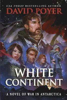 David Poyer - White Continent: A Novel of War in Antarctica, Häftad