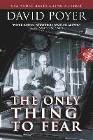 David Poyer - The Only Thing to Fear: A Novel of 1945, Häftad