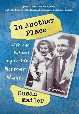 bokomslag In Another Place: With and Without My Father, Norman Mailer