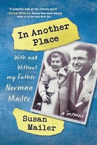 bokomslag In Another Place: With and Without My Father, Norman Mailer