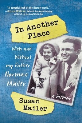 In Another Place: With and Without My Father, Norman Mailer 1