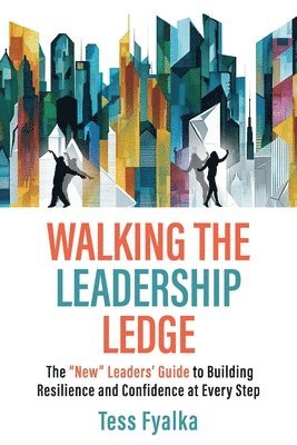 Tess Fyalka - Walking the Leadership Ledge, Häftad
