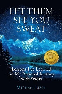 Michael Levin - Let Them See You Sweat, Häftad