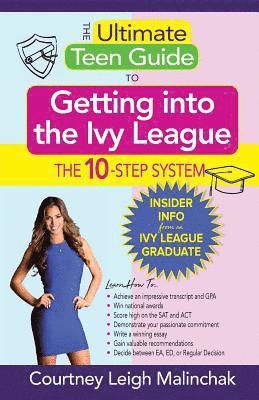 bokomslag The Ultimate Teen Guide to Getting into the Ivy League