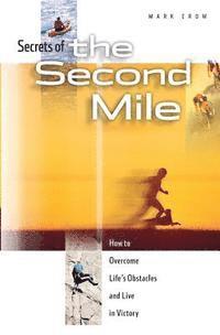 bokomslag Secrets of the Second Mile: How to Overcome Life's Obstacles and Live in Victory