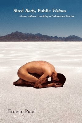 Ernesto Pujol - Sited Body, Public Visions, Häftad