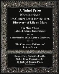 bokomslag A Nobel Prize Nomination: The 1976 Discovery of Life on Mars: Dr. Gilbert Levin: The Mars Viking ?Labeled Release Experiments