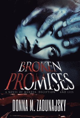 Donna M Zadunajsky - Broken Promises, Inbunden