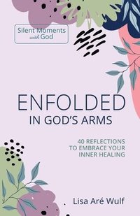 bokomslag Enfolded in God's Arms