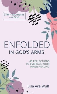 bokomslag Enfolded in God's Arms
