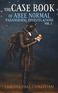 bokomslag The Casebook of Abee Normal, Paranormal Investigations, Volume 2