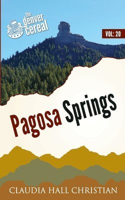 bokomslag Pagosa Springs: Denver Cereal, Denver Cereal Volume 20