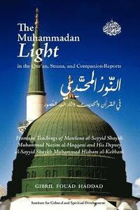 bokomslag The Muhammadan Light in the Qur'an, Sunna, and Companion Reports