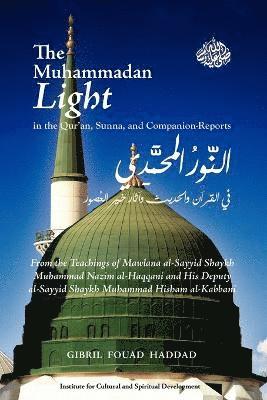 bokomslag Muhammadan Light in the Qur'an, Sunna, and Companion Reports