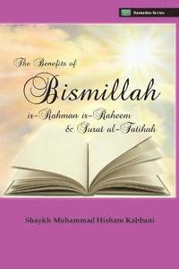 bokomslag The Benefits of Bismillahi 'r-Rahmani 'r-Raheem & Surat Al-Fatihah