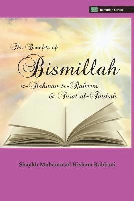 bokomslag The Benefits of Bismillahi 'r-Rahmani 'r-Raheem & Surat Al-Fatihah